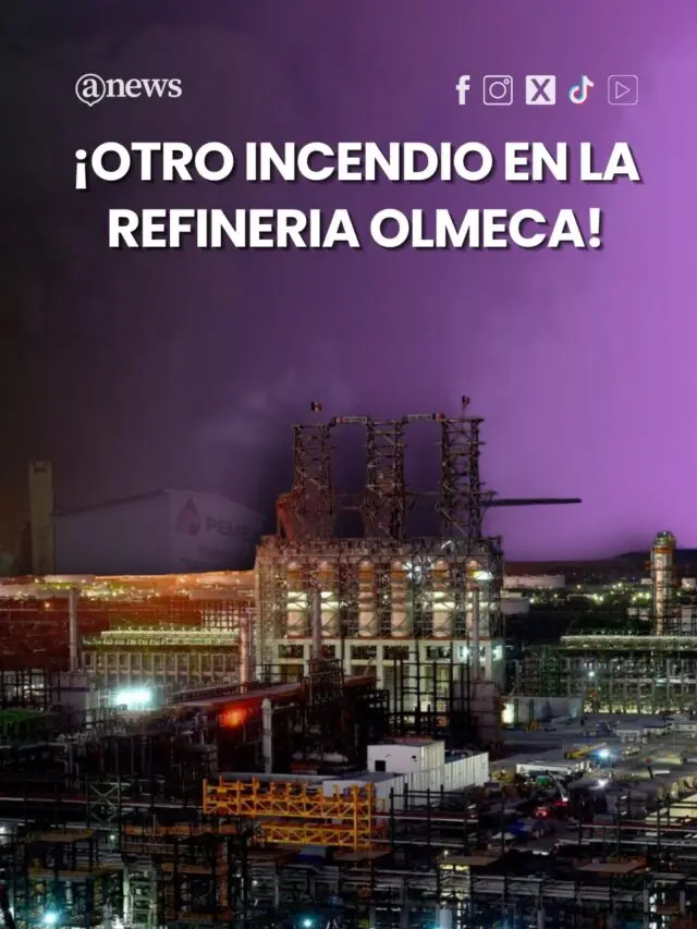 ¡Otro incendio en la refinería Olmeca!